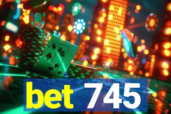 bet 745